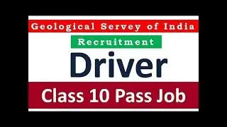 GEOLOGICAL SURVEY OF INDIA GSI DRIVER RECRUITMENT 2019  | 37 ORDINARY GRADE JOBS | GSI VACANCY