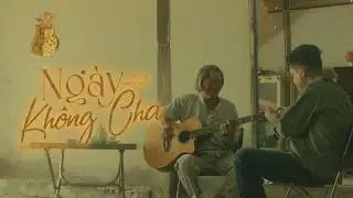 Ngày Không Cha (Nhạc Chế) Đông Tây : Video Lyric