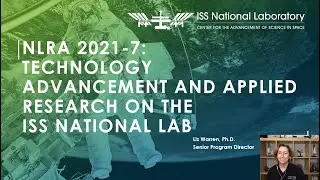 NLRA 2021-7: Technology Advancement and Applied Research on the ISS National Lab (Cycle 2)