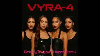 VYRA-4 - Gravity In Your Hands (Remix) | R&B Girl Group &bull; (Official Music Video)