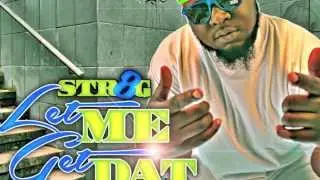 STR8 G TV LET ME GET DAT PROMO 12/25 RELEASE DATE