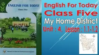 Class 5 English Page 16 Unit 4 Lesson 1.1-1.2 My home district