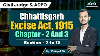 Chhattisgarh Excise Act 1915 | Chapter-2 & 3 | Lect-3 | ADPO | Competiton Community