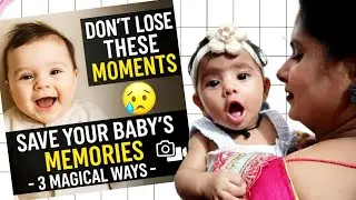 How to Save Baby Memories Forever 👶💫 | 3 Easy Tips Every Parent Should Know