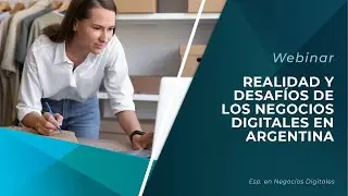 Webinar | Realidad y Desaf&iacute;os de los Negocios Digitales en Argentina | Universidad Caece