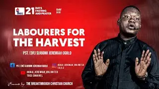 Labourers for the Harvest - Pastor (Dr) Sijibomi Ogolo (Day 6)