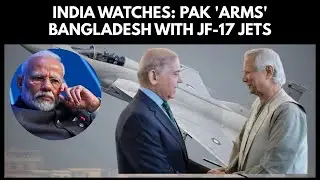 Amid Rising India-Bangladesh Tensions, Dhaka in Talks to Buy JF-17 Fighter Jets From Pak | N18G