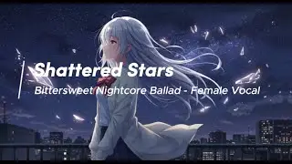 Shattered Stars ⭐ | Emotional Nightcore Rock - Female Vocal