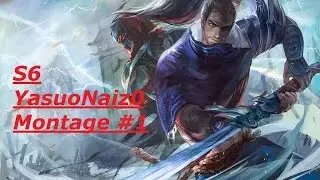 S6 YasuoNaiz0 Montage
