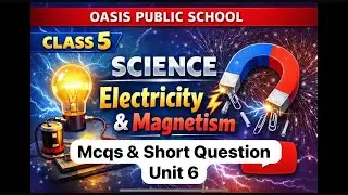 Class 5 | Unit 6 | electricity and Magnetism | Mcqs and Short question