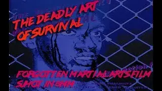 Long Lost Martial Arts Film: The Deadly Art of Survival