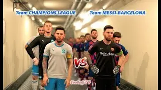 PES 2019 | Team MESSI BARCELONA vs Team CHAMPIONS LEAGUE