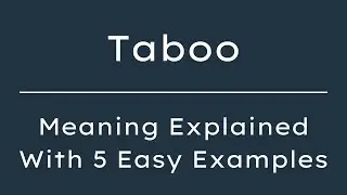 What Does Taboo Mean? Taboo Meaning in English With 5 Example Sentences