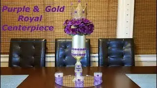 DIY Centerpiece ideas / purple and gold royal centerpiece