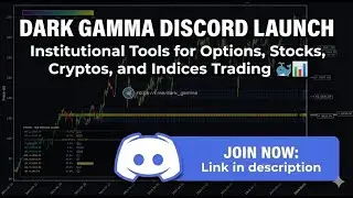Dark Gamma Discord Launch: Institutional Tools - Options, Stocks, Crypto, Indices & More