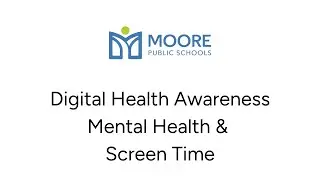 Digital Health Awareness - Mental Health and Screen Time
