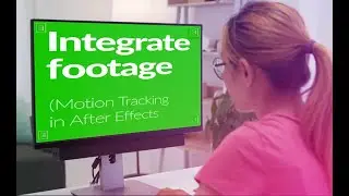 Integrate footage inside footage (Motion Tracking in After Effects)