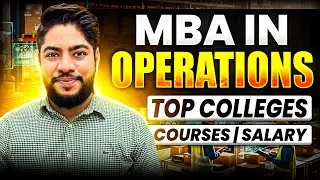 MBA in Operations | Top Colleges, Eligibility, Fees & Career Scope