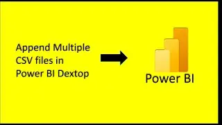 How to Append Multiple CSV File in Power BI | Append | Power BI | Power Query