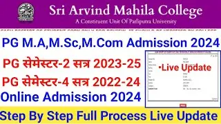 Shri Arvind mahila College Patna Pg M.A Msc M.Com Semester -4 Semester -2 step by step Process Live