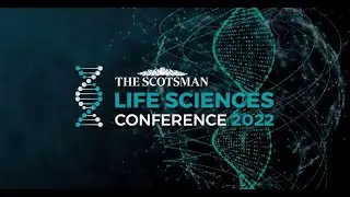 Scotsman Life Sciences Conference 2022 LIVE