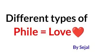 Different types of 'Phile'...what is your phile type??