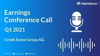 CS Stock | Credit Suisse Group AG Q1 2021 Earnings Call
