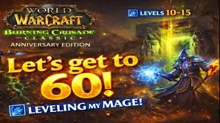 The Grind Continues! | Road to 60 WoW Classic | 🔥FIRE MAGE! 🔥