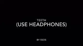 Teeth (Layered) by 5sos