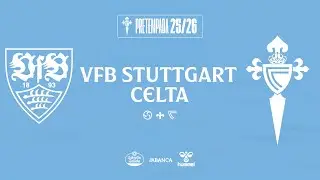 VfB Stuttgart vs Celta (2-1) | PARTIDO COMPLETO | Pretemporada 25/26