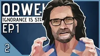 Let's Play Orwell Ignorance is Strength Episode 1 Part 2 - Raban Vhart [Orwell Season 2 Gameplay]
