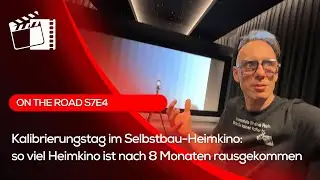 Selbstbau-Heimkino Erfahrungen bei Kalibrierungstag - On the Road S7E4 Doku-Serie v Takeoff Media