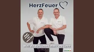 Weil du die Liebe liebst - My Love