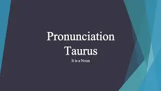 Taurus Pronunciation