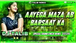 Aayega Maza Ab Barsaat Ka | High Quality Sound check | Edm Vibration Remix | Dj Talib Remix 