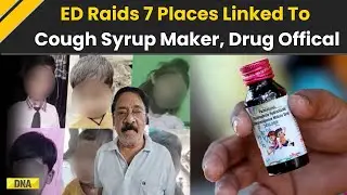 MP Cough Syrup Row: ED Raids 7 Chennai Sites Linked To Coldrif Maker, Drug Control Officials