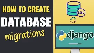 HOW TO CREATE DATABASE MIGRATIONS IN DJANGO | DJANGO MIGRATIONS TUTORIAL | LEARN DATABASE MIGRATIONS