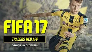 TRADEO ROAD TO 10K EN DIRECTO | LOS MEJORES TRADEOS PARA POBRES FIFA 17 WEB APP