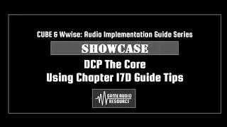 CUBE Wwise 2018: Showcase - DCP The Core