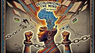 Summary of Decolonizing the Mind by Ngugi wa Thiong'o