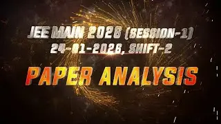 JEE Main 2026 Session 1 | 24 Jan Shift 2 | Question Paper Discussion And Analysis