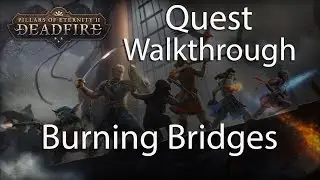 Pillars of Eternity 2 Quest Walkthrough: Burning Bridges