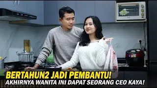 BERTAHUN - TAHUN JADI SEORANG PEMBANTU WANITA INI AKHRINYA MENDAPATKAN SEORANG CEO KAYA