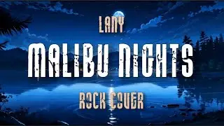 MALIBU NIGHTS &ndash; LANY | Lyrics Rock Cover by ROCKERONA