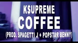 K$upreme - Coffee (Official Music Video)