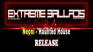 Neoni - Haunted House [Release] no copyright music by NCS