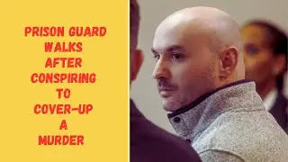 Brazen Prison Guard Admits to Planting Evidence and Attempting to Cover Up Murder of Inmate!