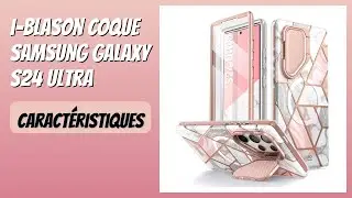 AVIS (2026) : i-Blason Coque Samsung Galaxy S24 Ultra. D&Eacute;TAILS