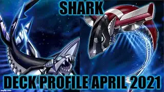 SHARK DECK PROFILE (APRIL 2021) YUGIOH!