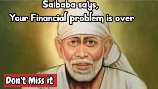 Saibaba says,  Your Financial Problem will End